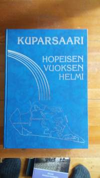 Kuparsaari : hopeisen Vuoksen helmi : Kuparsaaren koulupiirin kyläkirja : Hopeaniemi, Kaltovedenmaa, Kuparsaari ja Lietsaari