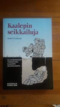 Kaalepin seikkailuja : eli jatkosodan tapahtumia Kaalepin muistelemina