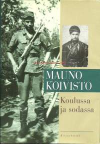 Koulussa ja sodassa / Mauno Koivisto