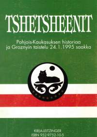 Tshetsheenit - Pohjois-Kaukasuksen historiaa ja Groznyin taistelu 24.1.1995 saakka