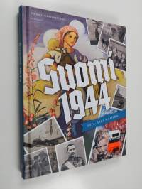 Suomi 1944 : sota, arki, maailma