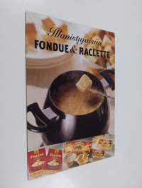 Illanistujaisiin fondue &amp; raclette (esite)