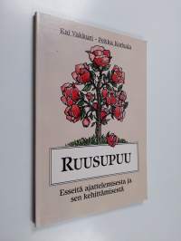 Ruusupuu : esseitä ajattelemisesta ja sen kehittämisestä (signeerattu, tekijän omiste)