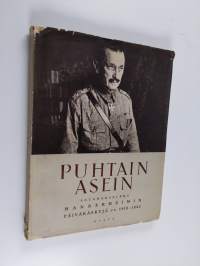 Puhtain asein - sotamarsalkka Mannerheimin päiväkäskyjä vv. 1918-1942