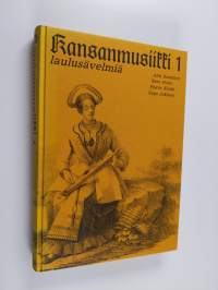 Kansanmusiikki 1 : Laulusävelmiä