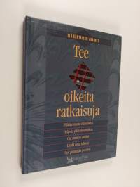 Tee oikeita ratkaisuja