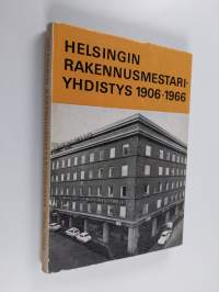 Helsingin rakennusmestariyhdistyksen historia : 60-vuotisjulkaisu