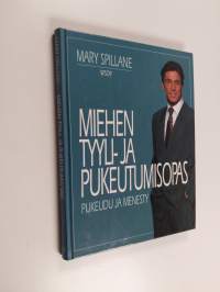 Miehen tyyli- ja pukeutumisopas : pukeudu ja menesty