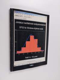 Johdatus kvantitatiivisiin analyysimenetelmiin SPSS for Windows-ohjelman avulla