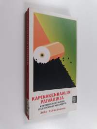 Kapinakenraalin päiväkirja : kertomus Kemijärven sellutehtaan alasajosta