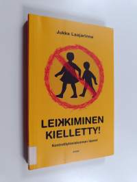 Leikkiminen kielletty! : kontrolliyhteiskunnan lapset