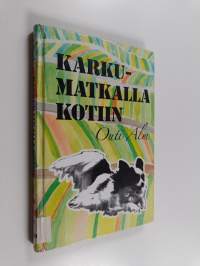 Karkumatkalla kotiin