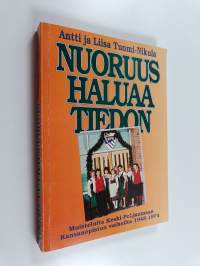 Nuoruus haluaa tiedon : muisteluita Keski-Pohjanmaan kansanopiston vaiheilta 1948-1974