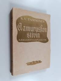 Aamuruskon siivin : aamuhartauspuheita