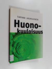 Huonokuuloisuus : opas huonokuuloisuudesta ja sen ongelmista