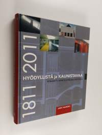 Hyödyllistä ja kaunistavaa : Senaatti-kiinteistöjen historia : 1811-2011