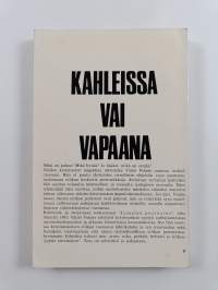 Kahleissa vai vapaana : Hyvä - paha - synti