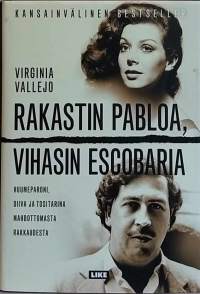 Rakastin Pabloa, vihasin Escobaraia. (Omaelämäkerta)
