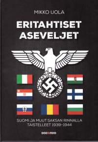 Eritahtiset aseveljet. Suomi ja muut Saksan rinnalla taistelleet 1939-1944