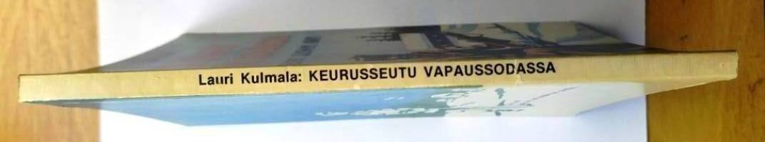 Keurusseutu vapaussodassa - Valkoisen Suomen avain - Omistettu Keurusseudun vapaussotureille