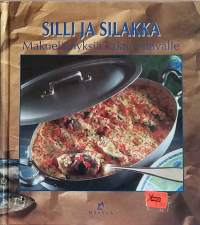 Silli ja silakka - Makuelämyksiä kalan ystävälle.  (Kalaruoat,  kokkaus, ruoka, kotitalous)