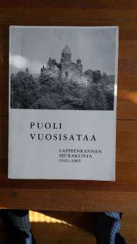 Puoli vuosisataa : Lappeenrannan seurakunta 1913-1963