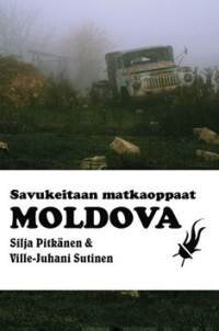Moldova mukana Transnistria [ Savukeitaan matkaoppaat ]