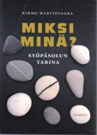 Miksi minä? Syöpäsolun tarina (UUSI kirja)