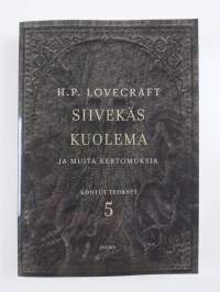 Siivekäs kuolema ja muita kertomuksia : Lovecraftin kootut teokset 5 (UUSI)