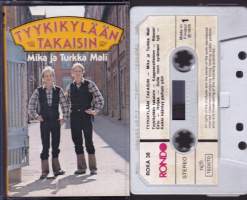 C-kasetti - Mika ja Turkka Mali - Tyykikylään takaisin, 1979. ROKA 38.  Katso kappaleet alta/kuvasta.