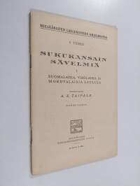 Sukukansain sävelmiä I : suomalaisia, virolaisia ja mordvalaisia lauluja