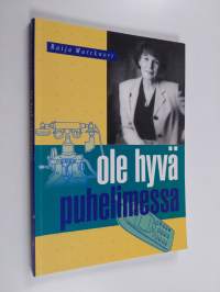 Ole hyvä puhelimessa