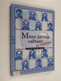 Miten johtaja valitaan ja valitsee? : opas valtion virkamiesten valintaan