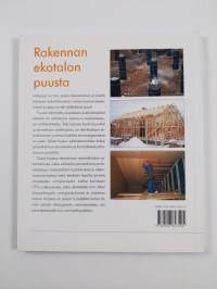 Rakennan ekotalon puusta (signeerattu, tekijän omiste)