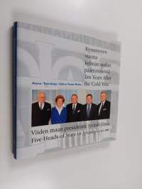 Kymmenen vuotta kylmän sodan päättymisestä : viiden maan presidentit Jyväskylässä 8111999 = Ten years after the Cold War : five heads of state in Jyväskylä 8111999