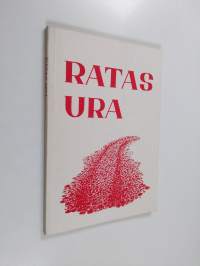 Ratas ura : koottu tie- ja vesirakennuslaitoksen vuoden 1987 valtakunnallisten kulttuuripäivien kirjoituskilpailujen aineistosta : kuv: Matti Hirvonen