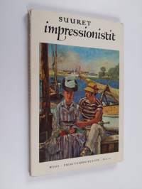 Suuret impressionistit ja heidän piirinsä