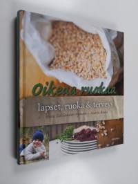 Oikeaa ruokaa : lapset, ruoka &amp; terveys