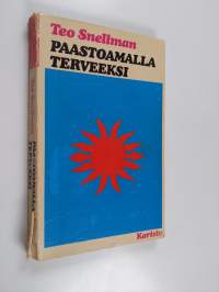 Paastoamalla terveeksi : paasto parannuskeinojen kuningas