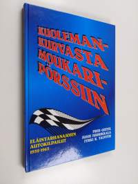 Kuolemankurvasta moukaripörssiin : Eläintarhanajojen autokilpailut 1932-1963