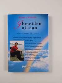 Ihmeiden aikaan : oivallus- ja opaskirja onneen
