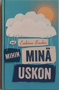 Mihin minä uskon.  (Rajatieto, henkinen kasvu, korkeampi voima)