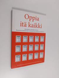 Oppia itä kaikki : opetuksen ja oppimisen muistoja Helsingin suomenkielisen työväenopiston itäisestä alueopistosta