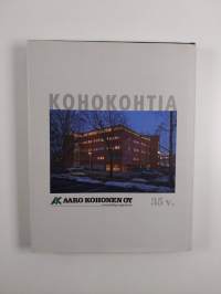Kohokohtia : Aaro Kohonen oy 1972-2007