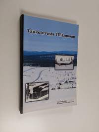 Taukotuvasta TieLomaan : TieLoman tuki ry 1986-2006