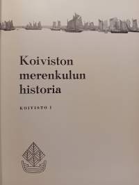 Koiviston merenkulun historia -Koivisto I ja Honkalaivat ja halkolastit -Koivisto II