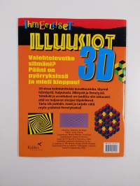 Ihmeelliset illuusiot 3D : kolmiulotteisia kuvaharhoja!
