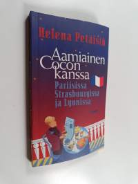 Aamiainen Cocon kanssa : Pariisissa, Strasbourgissa ja Lyonissa