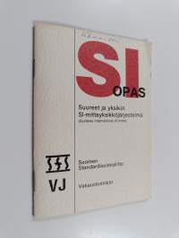 SI-opas : suureet ja yksiköt : SI-mittayksikköjärjestelmä