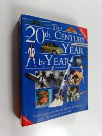 20th Century Year by Year - The Family Guide to the People and Events That Shaped the Last Hundred Years